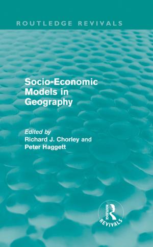 Cover of the book Socio-Economic Models in Geography (Routledge Revivals) by Slavica Jakelic