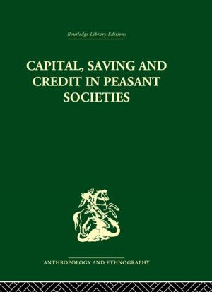 Cover of the book Capital, Saving and Credit in Peasant Societies by Guy Masterman