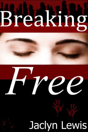 Book cover of Breaking Free (Breaking Series #3)