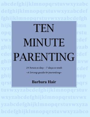 Cover of the book Ten Minute Parenting by Daniel Trussell