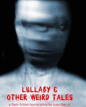 Book cover of Lullaby and Other Weird Tales (a flash fiction horror story)