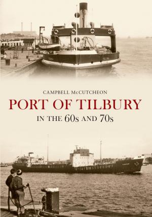 Cover of the book Port of Tilbury in the 60s and 70s by Bill Reid