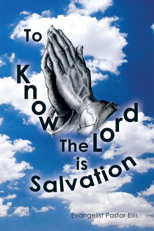 Cover of the book To Know the Lord Is Salvation by Abdullah Kara, Hilal Kara