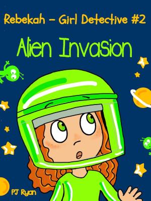 Book cover of Rebekah - Girl Detective #2: Alien Invasion