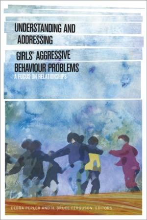 bigCover of the book Understanding and Addressing Girls’ Aggressive Behaviour Problems by 