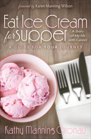 Cover of the book Eat Ice Cream for Supper by Kent M. Weeks