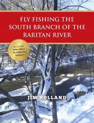 Cover of the book Fly Fishing the South Branch of the Raritan River by Bob Mallard
