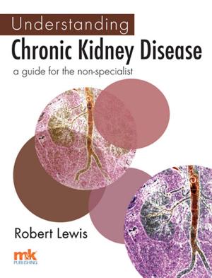 Book cover of Understanding Chronic Kidney Disease: A guide for the non-specialist