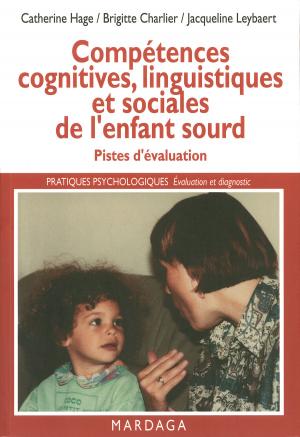 Cover of the book Compétences cognitives, linguistiques et sociales de l'enfant sourd by François Nef