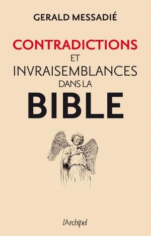 Cover of the book Contradictions et invraisemblances dans la Bible by Arnaud Hermant, Vincent Garcia