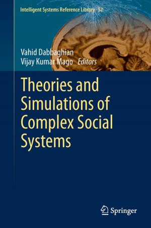 Cover of the book Theories and Simulations of Complex Social Systems by D. Abdel-Halim, D. Anagnostopoulos, T.A. Angerpointner, H. Bill, D. Cass, H.W. Clatworthy, J. Crooks, T. Ehrenpreis, J.A. Haller, W.C. Hecker, C.A. Montagnani, E. Ring-Mrozik, N.A. Myers, D. Pellerin, M. Perko, J. Prevot, P.P. Rickham, A.F. Schärli, V.A.J. Swain, U.G. Stauffer, E.H. Strach