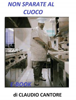 Cover of the book Non Sparate al Cuoco by Bluestocking Belles, Elizabeth Ellen Carter, Sherry Ewing, Jude Knight, Amy Quinton, Caroline Warfield, Nicole Zoltack