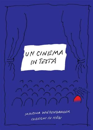 Cover of the book Un cinema in testa by The Idle Man