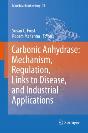 Cover of the book Carbonic Anhydrase: Mechanism, Regulation, Links to Disease, and Industrial Applications by Joseph Minattur