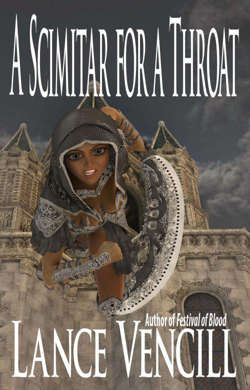 Cover of the book A Scimitar for a Throat by Lance Vencill, Lunar Lapis Publishing