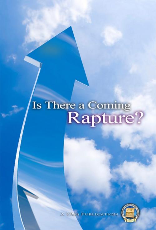 Cover of the book Is There A Coming Rapture by Yahweh's Restoration Ministry, Yahweh's Restoration Ministry