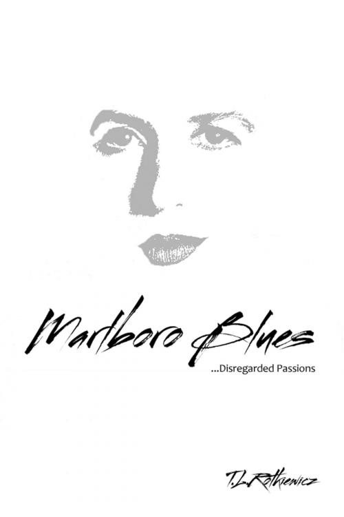 Cover of the book Marlboro Blues by T.L. Rotkiewicz, Rocklynn Press