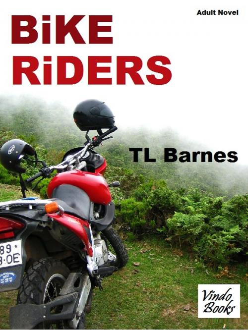 Cover of the book Bike Riders by TL Barnes, Vindo Books