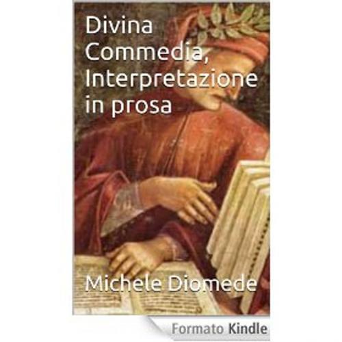 Cover of the book Divina Commedia, Interpretazione in prosa by Michele Diomede, Michele Diomede