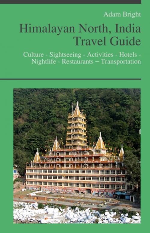 Cover of the book Himalayan North, India Travel Guide by Adam Bright, KWL