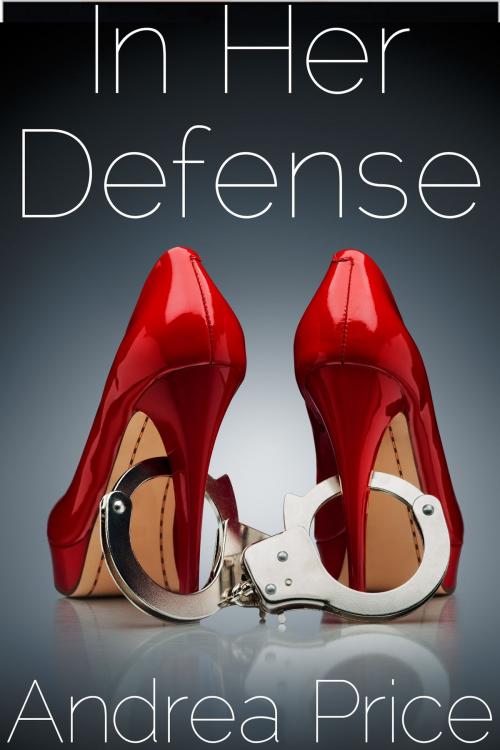 Cover of the book In Her Defense by Andrea Price, Andrea Price