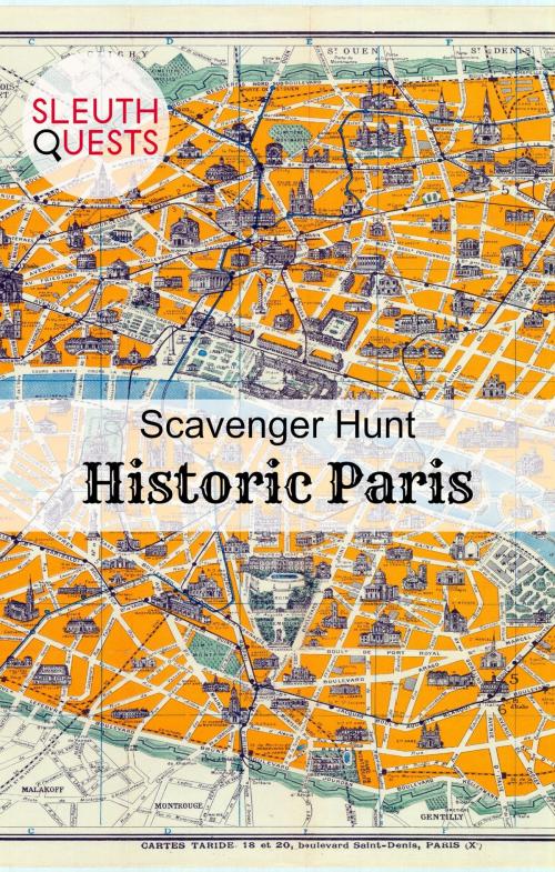 Cover of the book Scavenger Hunt – Historic Paris by SleuthQuests, SleuthQuests Press