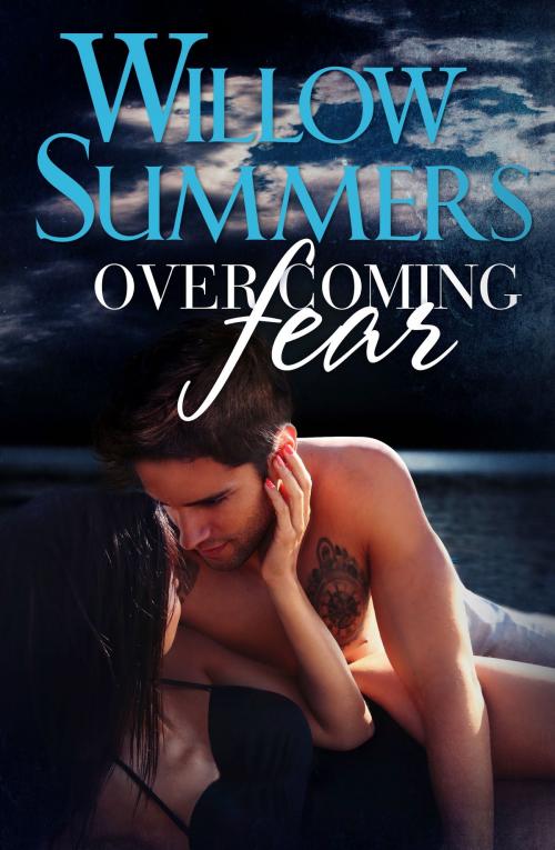 Cover of the book Overcoming Fear by Willow Summers, Hazy Dawn Press, Inc