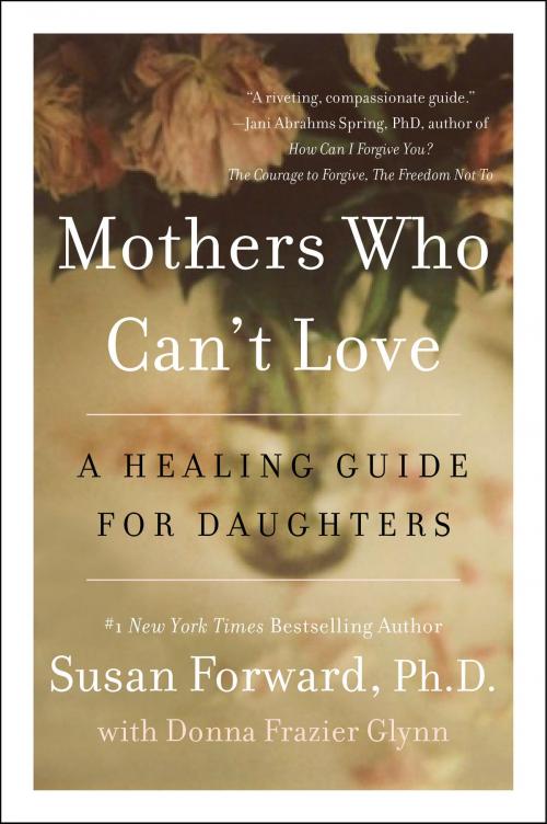 Cover of the book Mothers Who Can't Love by Susan Forward, Donna Frazier Glynn, Harper