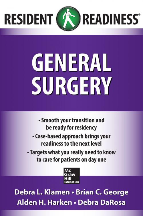 Cover of the book Resident Readiness General Surgery by Debra L. Klamen, Brian C. George, Alden H. Harken, Debra DaRosa, McGraw-Hill Education