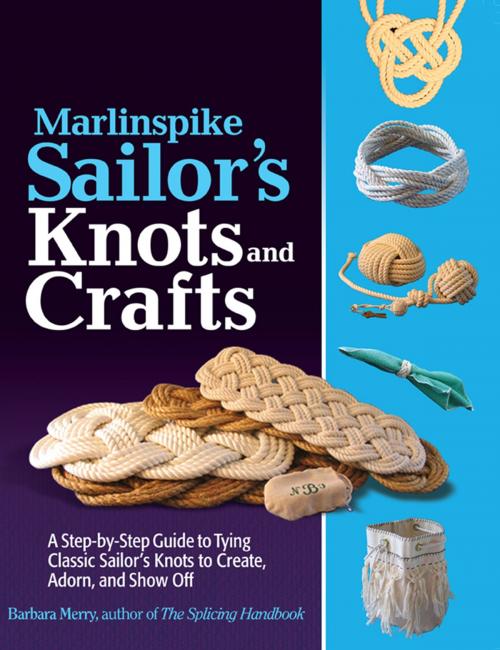 Cover of the book Marlinspike Sailor's Arts and Crafts : A Step-by-Step Guide to Tying Classic Sailor's Knots to Create, Adorn, and Show Off by Barbara Merry, Mcgraw-hill