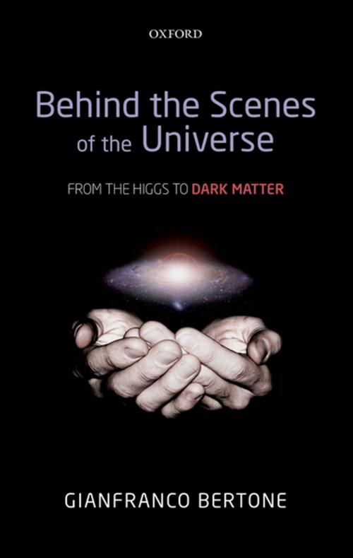 Cover of the book Behind the Scenes of the Universe by Gianfranco Bertone, OUP Oxford