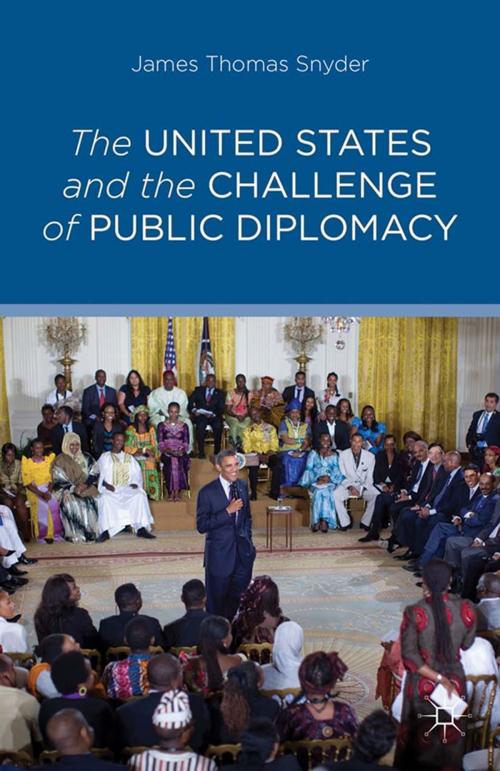 Cover of the book The United States and the Challenge of Public Diplomacy by J. Snyder, Palgrave Macmillan US