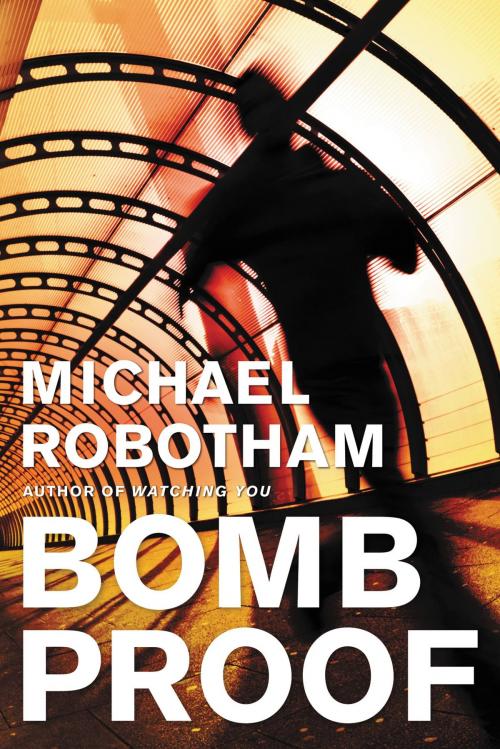 Cover of the book Bombproof by Michael Robotham, Little, Brown and Company