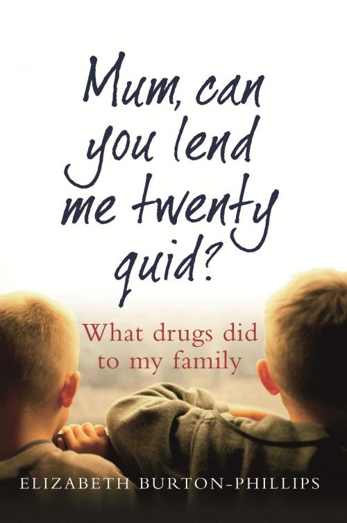 Cover of the book Mum, Can You Lend Me Twenty Quid? by Elizabeth Burton-Phillips, Little, Brown Book Group