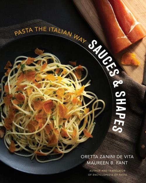 Cover of the book Sauces & Shapes: Pasta the Italian Way by Maureen B. Fant, Oretta Zanini De Vita, W. W. Norton & Company