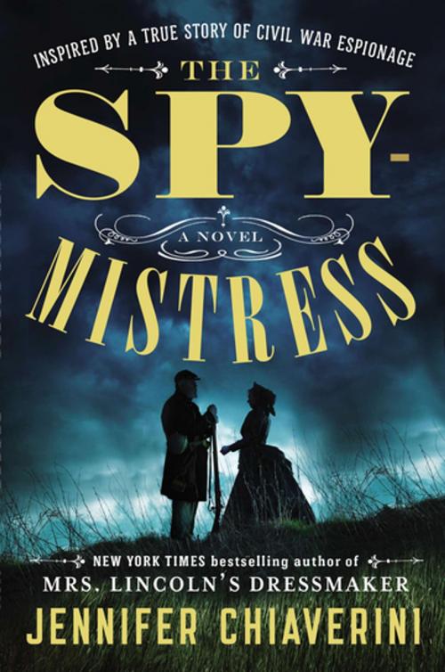 Cover of the book The Spymistress by Jennifer Chiaverini, Penguin Publishing Group