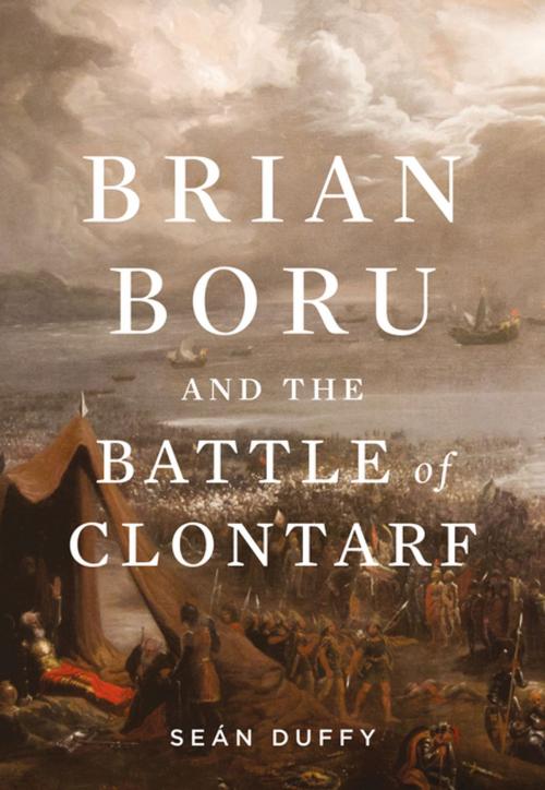 Cover of the book Brian Boru and the Battle of Clontarf by Sean Duffy, Gill Books