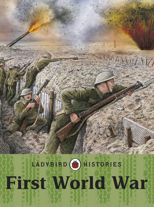 Cover of the book Ladybird Histories: First World War by Penguin Books Ltd, Penguin Books Ltd