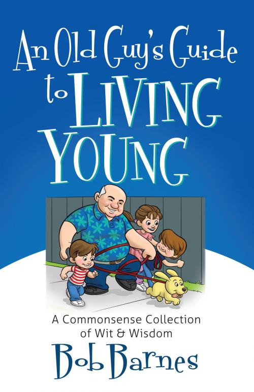 Cover of the book An Old Guy's Guide to Living Young by Bob Barnes, Harvest House Publishers