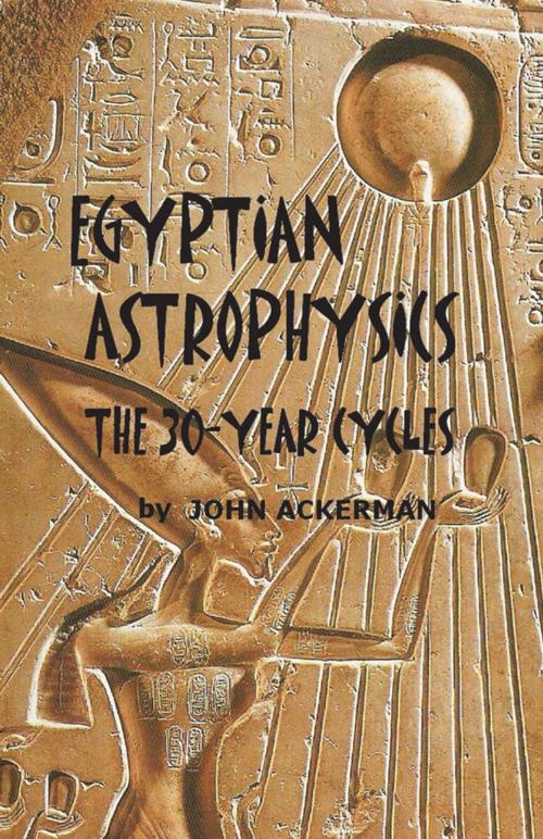 Cover of the book Egyptian Astrophysics by John Ackerman, Infinity Publishing