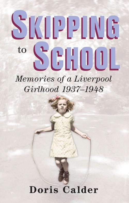 Cover of the book Skipping to School by Doris Calder, The History Press