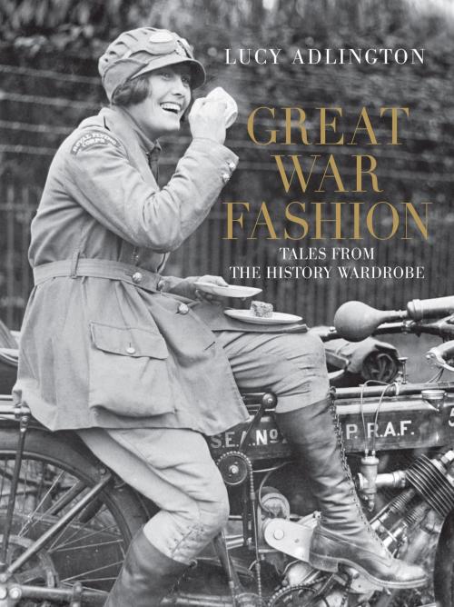 Cover of the book Great War Fashion by Lucy Adlington, The History Press