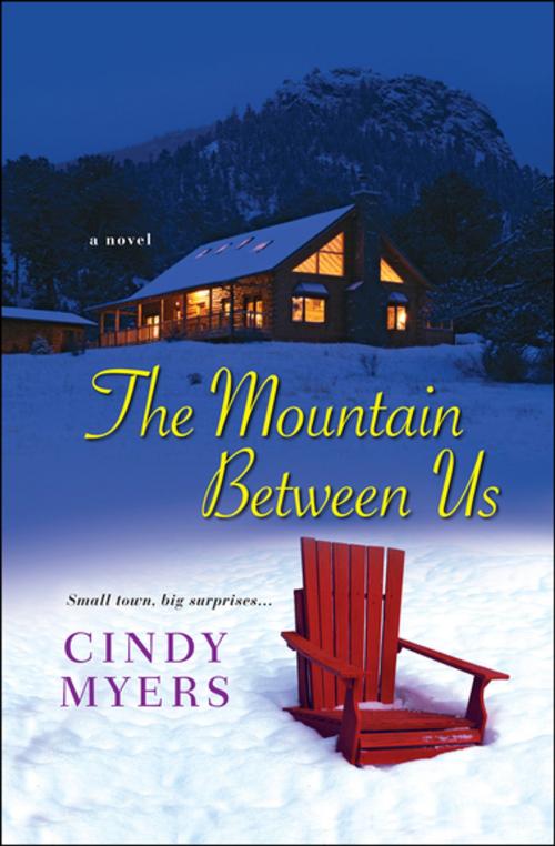 Cover of the book The Mountain Between Us by Cindy Myers, Kensington
