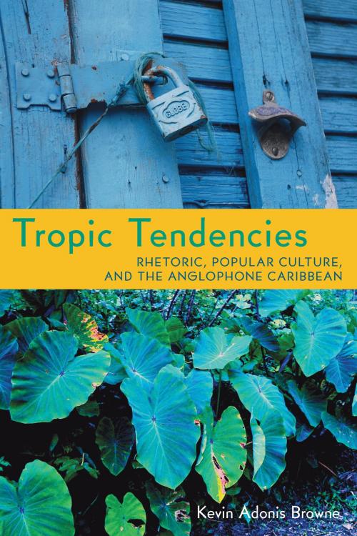 Cover of the book Tropic Tendencies by Kevin Adonis Browne, University of Pittsburgh Press