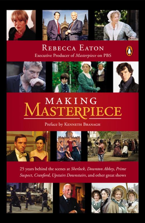 Cover of the book Making Masterpiece by Rebecca Eaton, Kenneth Branagh, Penguin Publishing Group