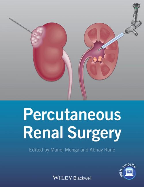 Cover of the book Percutaneous Renal Surgery by Manoj Monga, Abhay Rane, Wiley