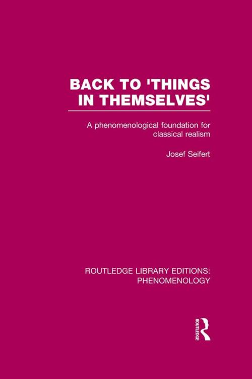 Cover of the book Back to 'Things in Themselves' by Josef Seifert, Taylor and Francis