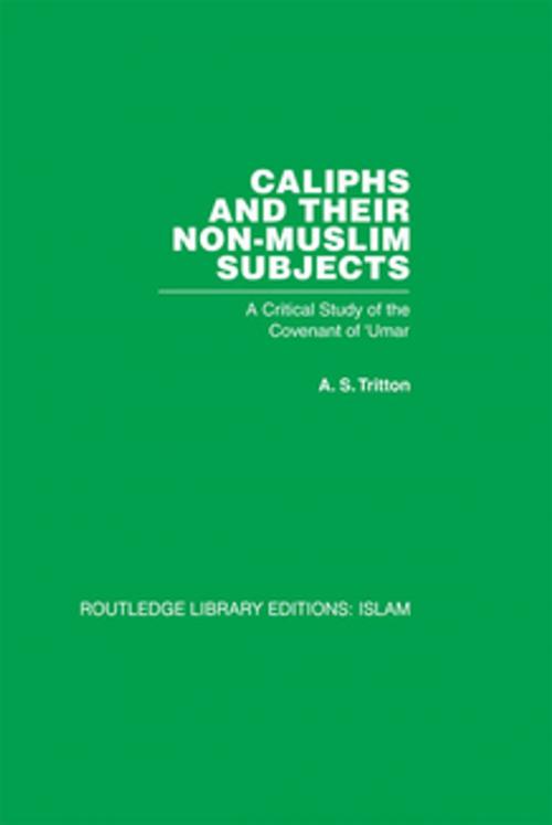 Cover of the book Caliphs and their Non-Muslim Subjects by A S Tritton, Taylor and Francis