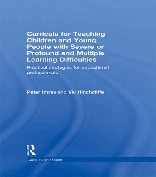 Cover of the book Curricula for Teaching Children and Young People with Severe or Profound and Multiple Learning Difficulties by Peter Imray, Viv Hinchcliffe, Taylor and Francis