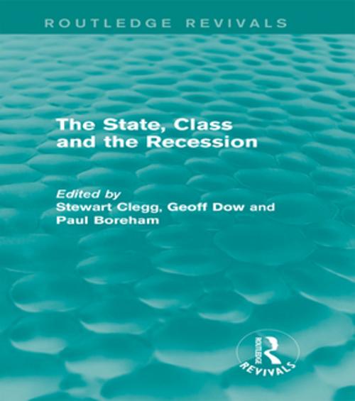 Cover of the book The State, Class and the Recession (Routledge Revivals) by , Taylor and Francis